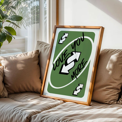Love You More Uno Green Playing Card Poster