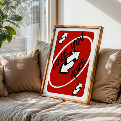 Love You More Uno Card Print
