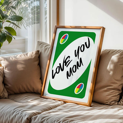 Love You Mom Reverse UNO Green Card Poster