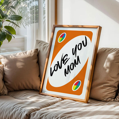 Love You Mom UNO Card Art Print
