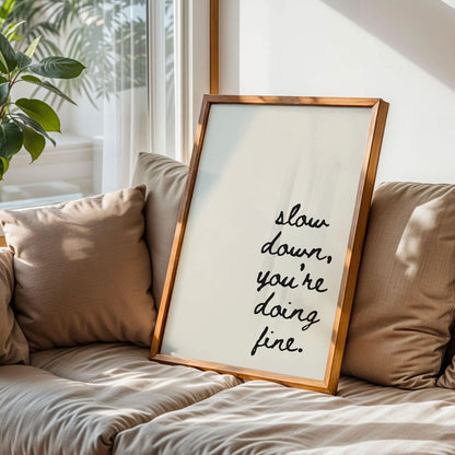 Slow Down You're Doing Fine Print