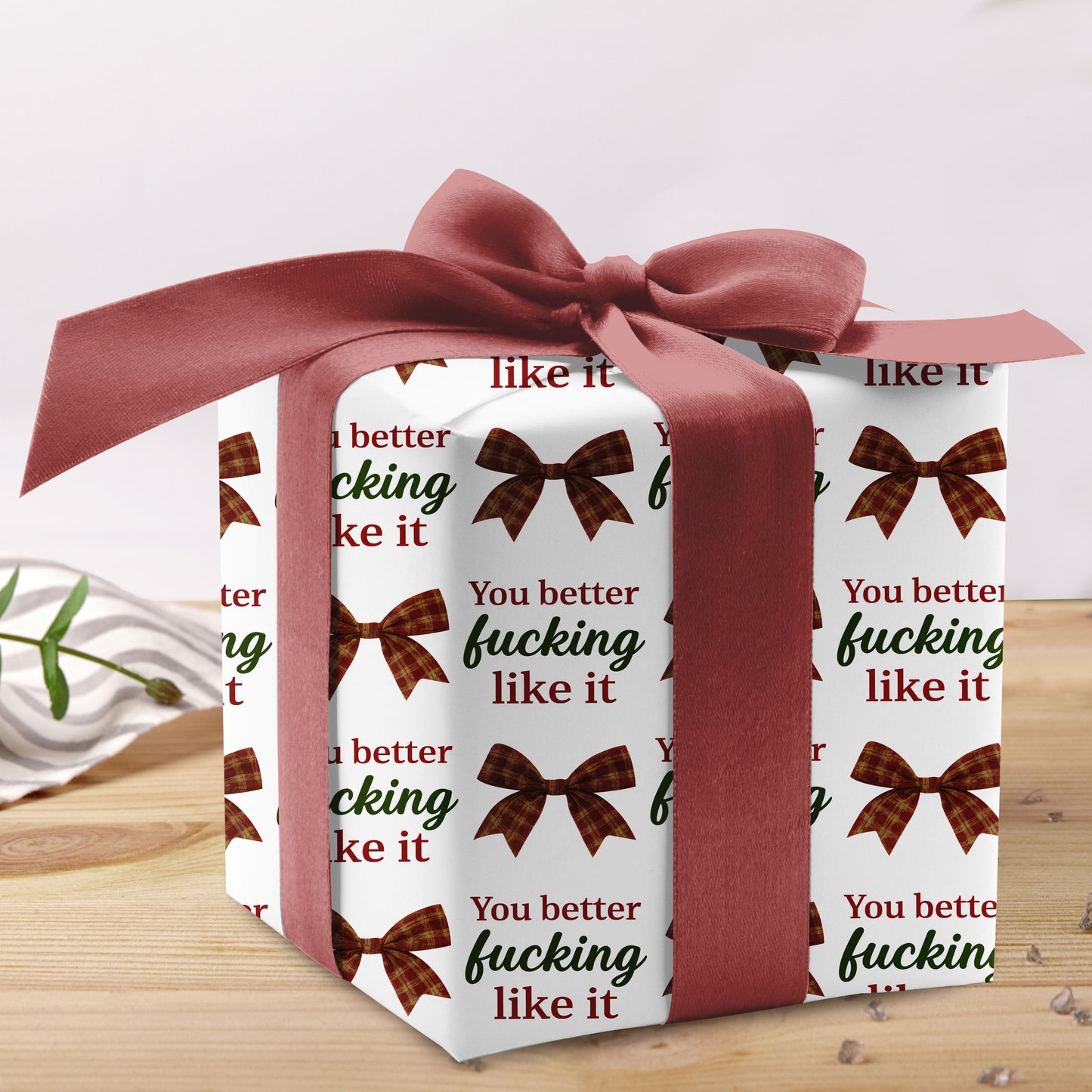 You Better Love It Wrapping Paper