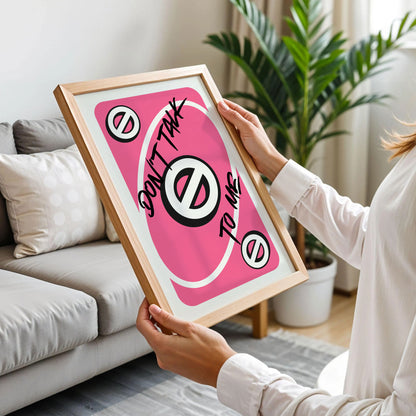 Don't Talk To Me Love Uno Reverse Card Poster