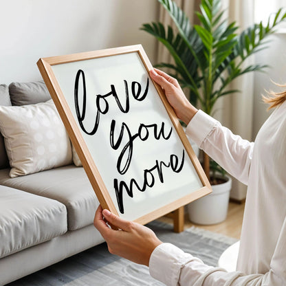 Love You More Print