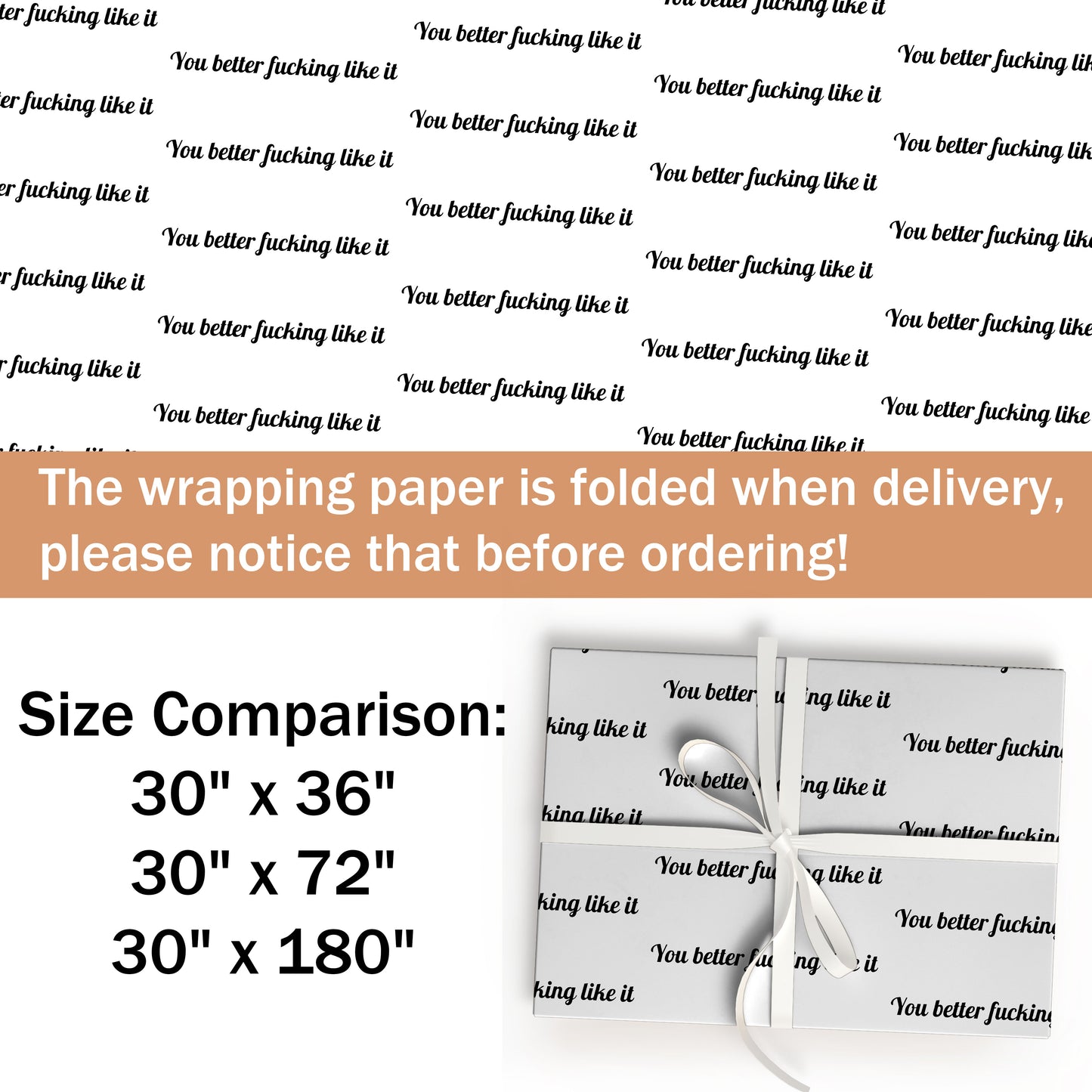 You better like it Wrapping Paper Roll