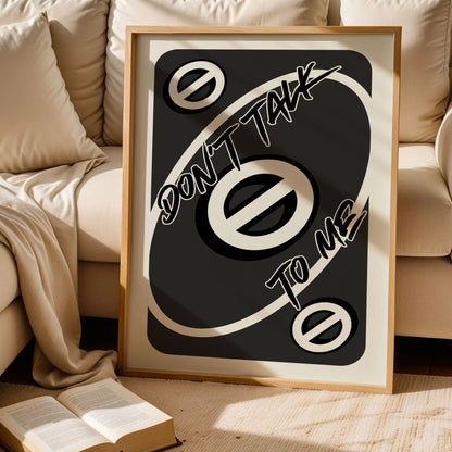 Don't Talk To Me Uno Trendy Poster