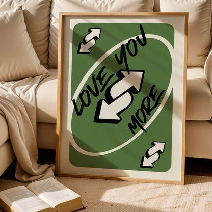 Love You More Uno Green Playing Card Poster