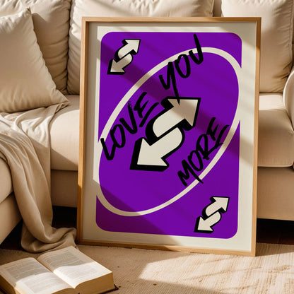 Love You More Uno Style Print Art