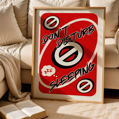 Don't Disturb Sleeping Uno Card Style Print