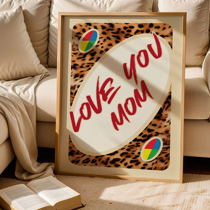 Love You Mom UNO Card Leopard Poster