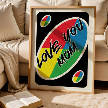 Love You Mom UNO Style Print