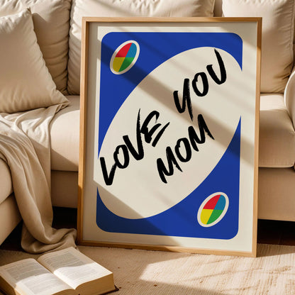 Love You Mom Reverse UNO Blue Card Poster