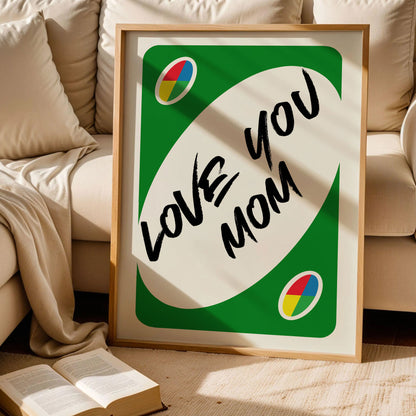 Love You Mom Reverse UNO Green Card Poster