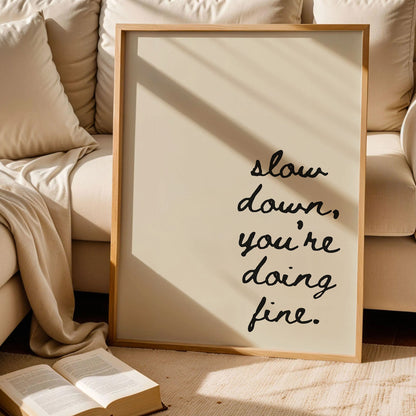 Slow Down You're Doing Fine Print