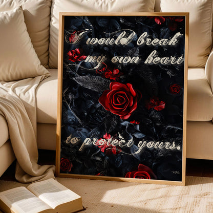 I Would Break My Own Heart to Protect Yours Poster