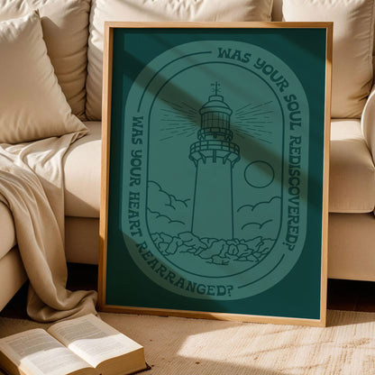 Was Your Soul Rediscovered Was Your Heart Rearranged Print
