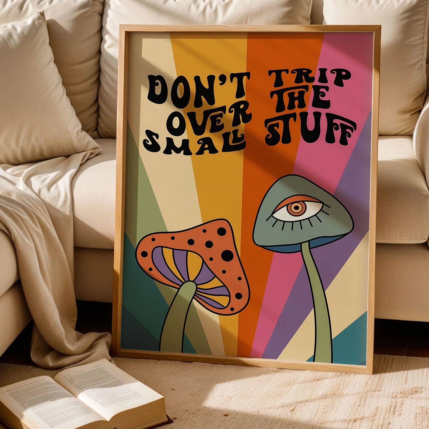 Mushroom Don't Trip Over The Small Stuff Print