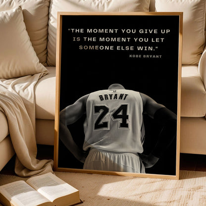 Kobe Bryant The Moment You Give Up Poster