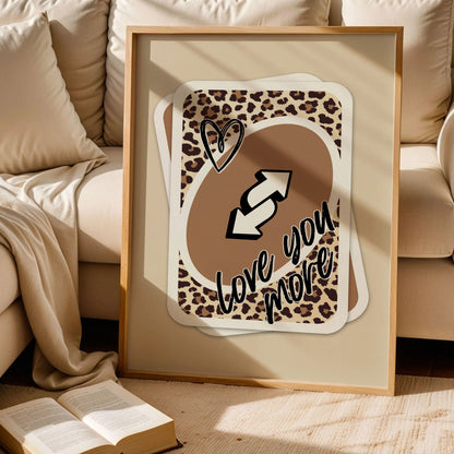 Love You More UNO Card Print