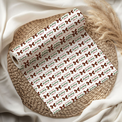 You Better Love It Wrapping Paper