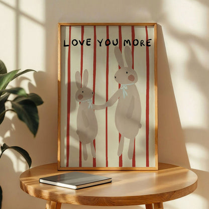 Love You More Bunny Love Poster