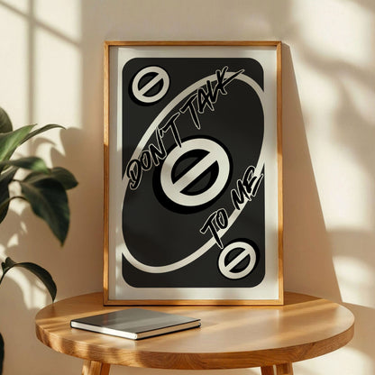Don't Talk To Me Uno Trendy Poster