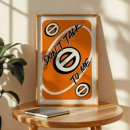 Don't Talk To Me Love Uno Orange Card Poster