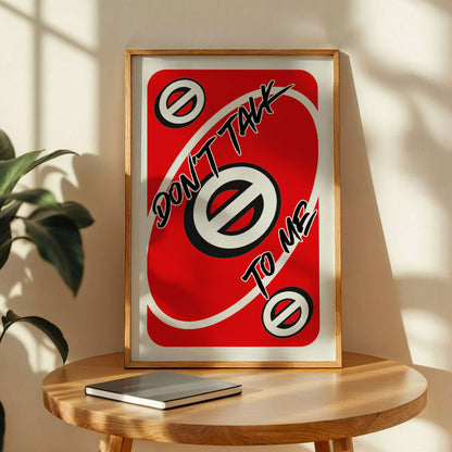 Don't Talk To Me Uno Red Card Poster