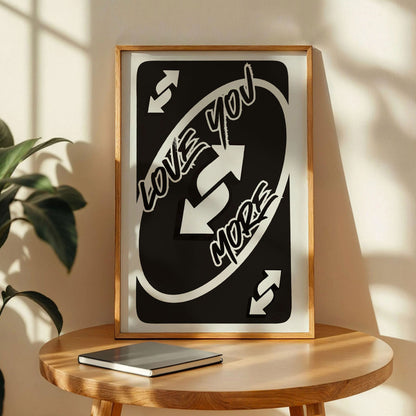 Love You More Uno Black Playing Card Poster