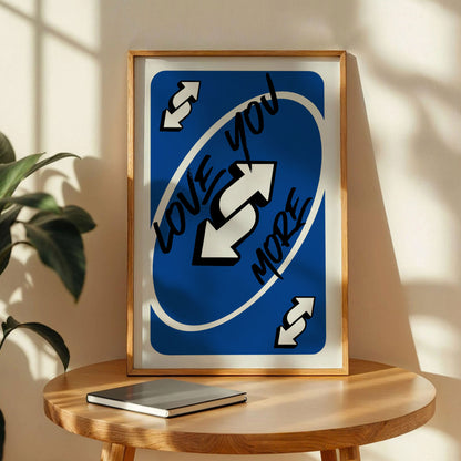 Love You More Uno Blue Game Card Poster