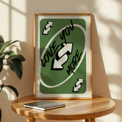 Love You More Uno Green Playing Card Poster