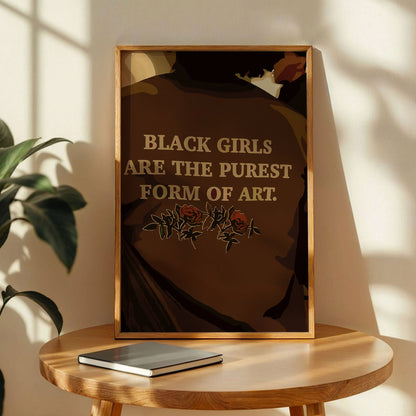 Black Girls Are The Purest Form of Art