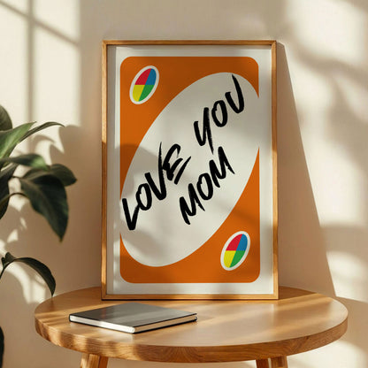 Love You Mom UNO Card Art Print