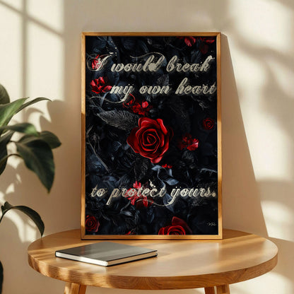 I Would Break My Own Heart to Protect Yours Poster