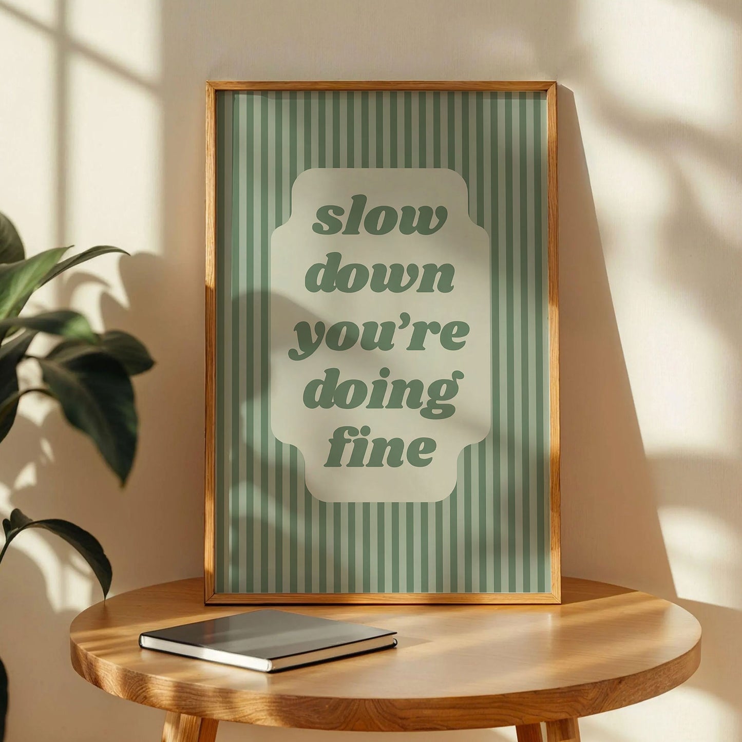 Slow Down You're Doing Fine Art Print