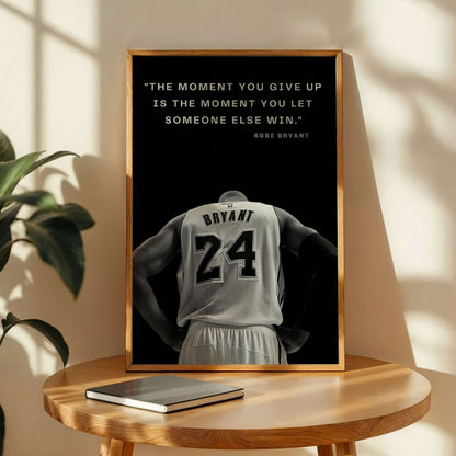 Kobe Bryant The Moment You Give Up Poster