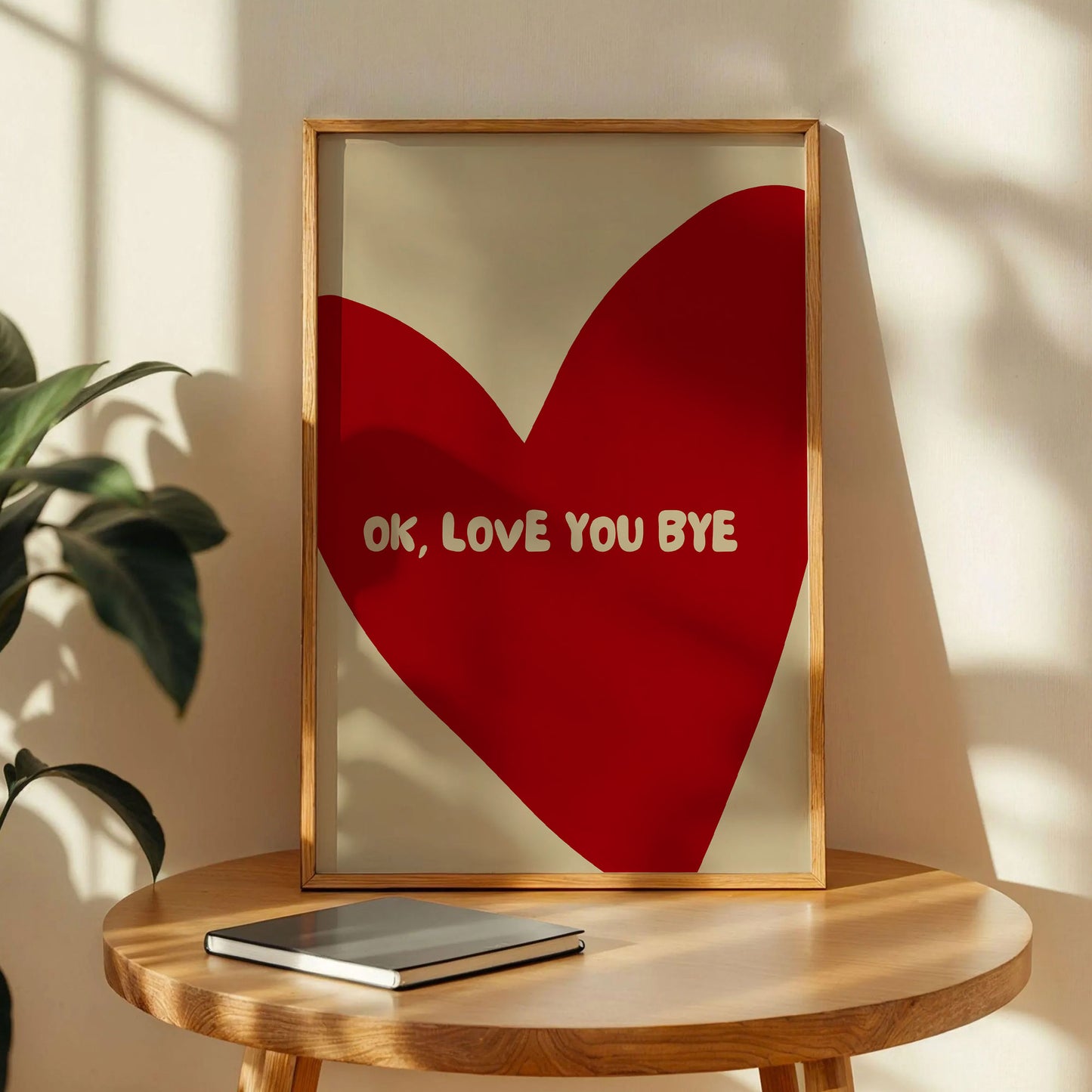Ok Love You Bye Print