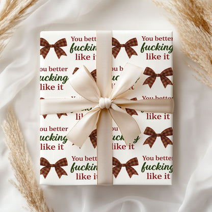 You Better Love It Wrapping Paper