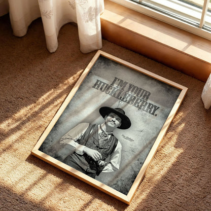 I'm Your Huckleberry Quote Poster