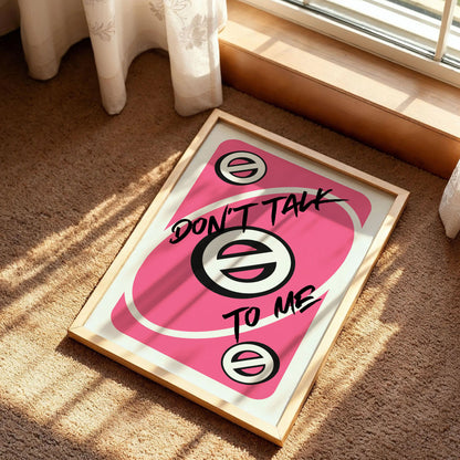Don't Talk To Me Love Uno Reverse Card Poster