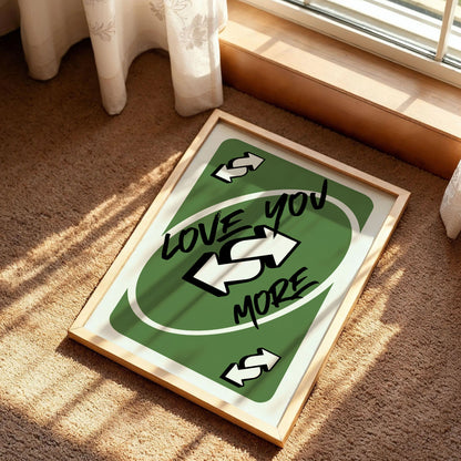 Love You More Uno Green Playing Card Poster