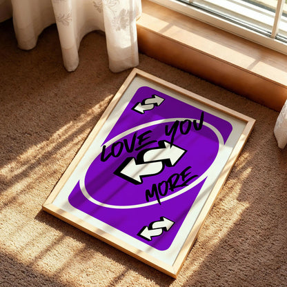 Love You More Uno Style Print Art
