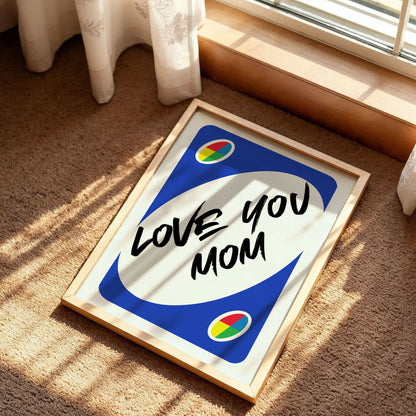 Love You Mom Reverse UNO Blue Card Poster