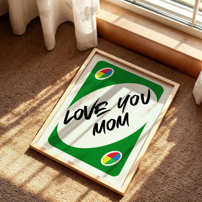 Love You Mom Reverse UNO Green Card Poster