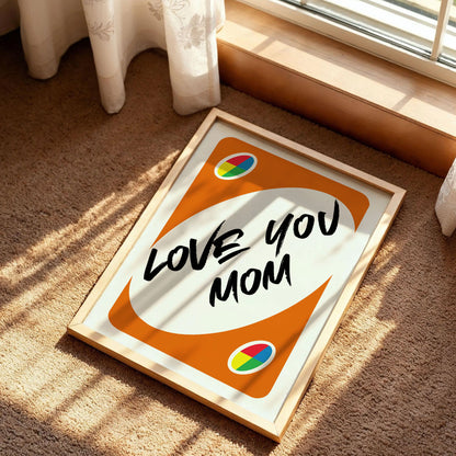 Love You Mom UNO Card Art Print
