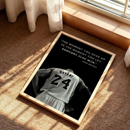 Kobe Bryant The Moment You Give Up Poster