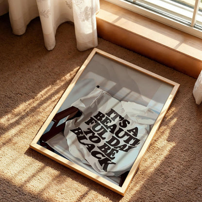 It's a Beautiful Day to be Black Poster