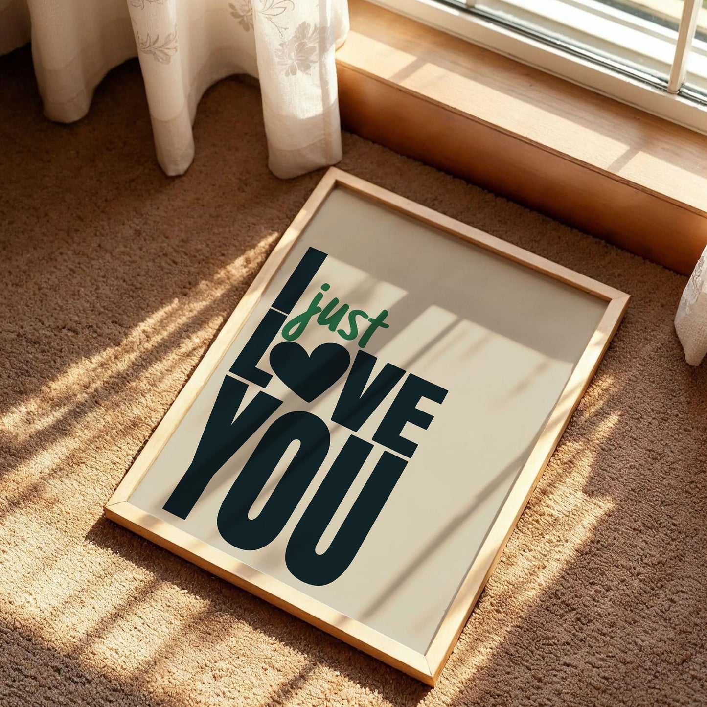 I Just Love You Quote Poster