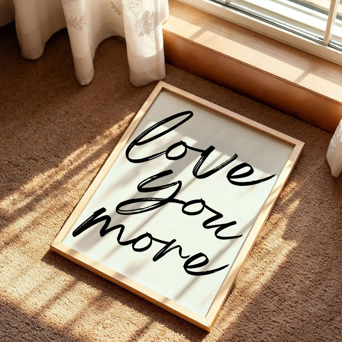Love You More Print
