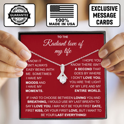 To The Radiant Love Of My Life Necklace Gift for Valentine’s Day
